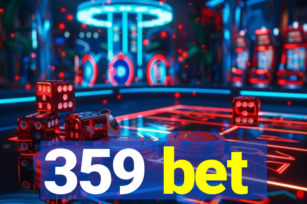 359 bet